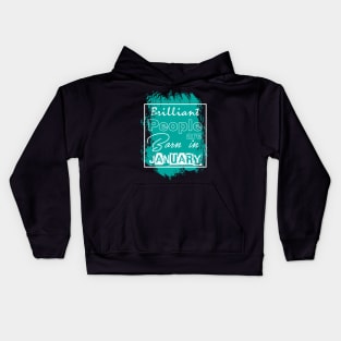 Brilliant people are born in January Kids Hoodie